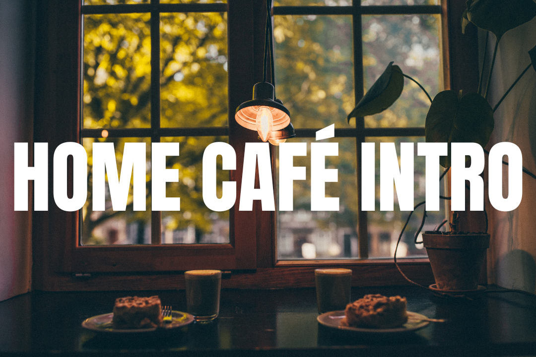 The Home Café Intro