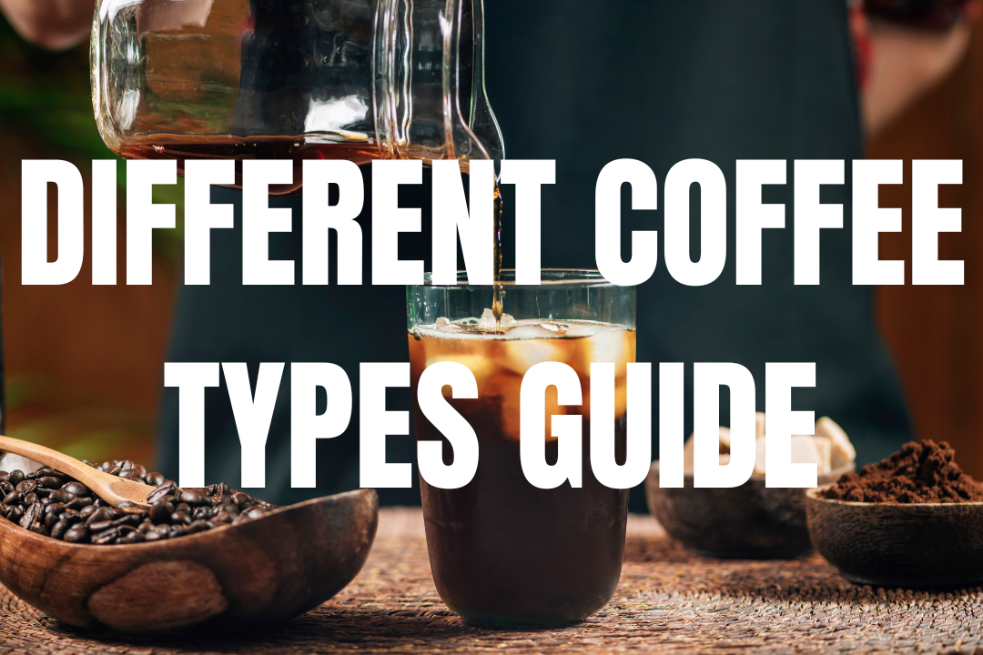 Understanding Different Coffee Types